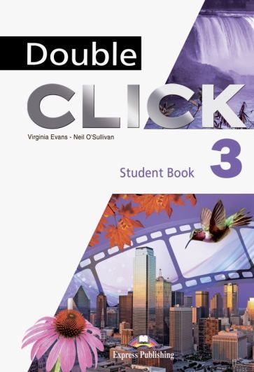 Evans, O Sullivan: Double Click 3. Student's Book Учебник Учебный курс Double click (американский английский) #1