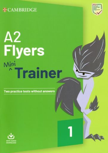 Flyers A2. Mini Trainer. Two practice tests without answers with Audio Download #1
